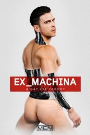 Ex-Machina A Gay XXX Parody