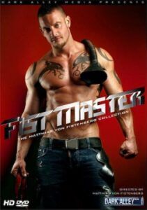 Fist Master aka The Matthias von Fistenberg Collection