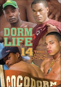 Dorm Life 14 The Dick Down