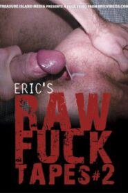 Erics Raw Fuck Tapes 2