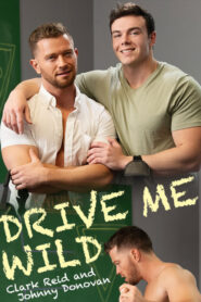 Drive Me Wild – Clark Reid and Johnny Donovan