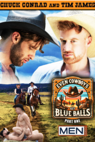 Even Cowboys Get Blue Balls Part 1 – Chuck Conrad and Tim James