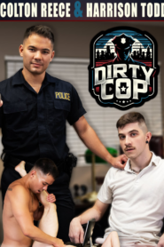 Dirty Cop Part 3 – Colton Reece and Harrison Todd